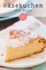Cremiger Kasekuchen Ohne Boden Backen Macht Glucklich Rezept Kasekuchen Ohne Boden Quarkkuchen Ohne Boden Backen