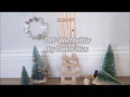 Kriegen sie viele tolle ideen von unseren fotos! Wichteltur Selber Machen Weihnachtsdeko Youtube Wichtelturen Selber Machen Weihnachtsdeko