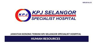 4 other locations in selangor for global doctors specialist centre (hospital). Jawatan Kosong Terkini Kpj Selangor Specialist Hospital Human Resources Kerja Kosong Kerajaan Swasta