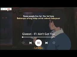 If i ain't got you then i ain't got nothing said i ain't got nothing. Download If I Ain T Got You Giveon Cover Lyrics Terjemahan Mp4 3gp Hd Naijagreenmovies Fzmovies Netnaija