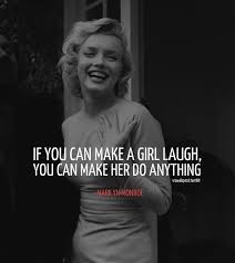 Consegue In 2020 Make A Girl Laugh Cute Quotes Marilyn Monroe Quotes