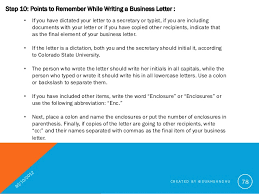 Understanding proper business letter formats, not to mention the parts of a business letter, can help ensure that your business communications are clear constructing a business letter properly also helps ensure that you will clear the hurdle of being taken seriously professionally, and the enclosure. How To Write A Good Business Letter