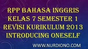 Rpp bahasa inggris kelas 8 kurikulum 2013 terbaru chapter 5. Rpp Bahasa Inggris Kelas 7 Semester 1 Revisi Kurikulum 2013 Introducing Oneself Meaningful Life