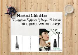 Fastabiqul Khoirots Mengenal Lebih Dalam Mengenai Eyeliner Pensil Wardah Dan Eyeliner Wardah Lainnya