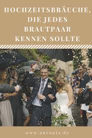Hochzeitsbrauche Die Jedes Brautpaar Kennen Sollte Hochzeit Brauche Hochzeitsbrauche Hochzeit