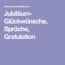 Jubilaum Gluckwunsche Spruche Gratulation Gluckwunsche Zum Firmenjubilaum Spruche Zum Firmenjubilaum Gratulation