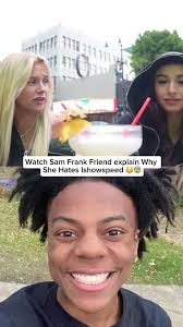 Sam Frank Friend Explains Her Dislike for Ishowspeed