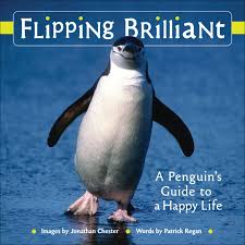 Best 7 quotes in «penguin quotes» category. Flipping Brilliant A Penguin S Guide To A Happy Life 1 Extreme Images Chester Jonathan Regan Patrick Amazon Co Uk Books