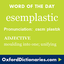Esemplastic Adjective Moulding Into One Unifying Word Of The Day For 23 September 2016 Wotd Wordoftheday Esemplastic Word Of The Day Words Cool Words