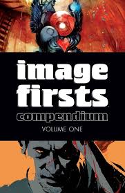 New Treasures: Image Firsts Compendium, Volume One