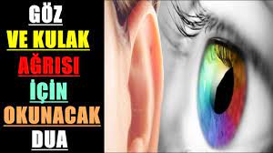 Goz Ve Kulak Agrisi Icin Okunacak Dua Dualar Kulak Gozler