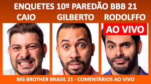 Paredão dos 'bastião' foi formado em meio a 'tiroteio' contra juliette 07:30 entretenimento , tv aliados no jogo, os goianos acabaram indo juntos para a berlinda os dois chegaram a ser os preferidos do público nas duas primeiras semanas. Bbb 21 Enquetes 10Âº Paredao Bbb21 05 04 2021 Big Brother Brasil Comentarios Ao Vivo Youtube