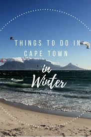Where Winter Is The New Summer What To Do In Cape Town Winter Cape Town Winter Holiday Destinations Africa Travel