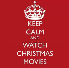Keep Calm And Watch Christmas Movies Christmas Time Christmas Movie Quotes Christmas Movies Watch Christmas Movies