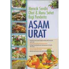 Menghindari senyawa tertentu yang ditemukan dalam makanan, yang disebut purin, membantu menurunkan kadar urat. Meracik Sendiri Obat Dan Menu Sehat Bagi Penderita Asam Urat Maya Apriyanti Shopee Indonesia
