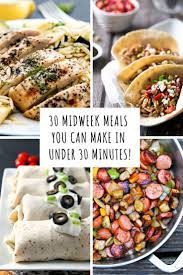 Best 30 Minute Dinner Recipes Easy Midweek Meals Midweek Meals Quick Family Meals Easy Family Meals