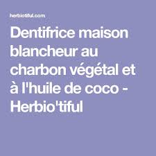 Dentifrice Maison Blancheur Au Charbon Vegetal Et A L Huile De Coco