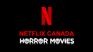 Had to turn it off because i got so creeped out. 36 Horror Movies On Netflix Canada Narcity