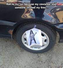 Funny Photos Funny Memes Funny Pics Lolz Slash Tire Tired Funny Work Humor Funny Photos