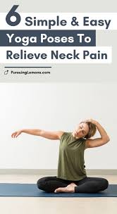Consider adding them to your daily practice and you'll be standing taller immediately. 6 Easy Yoga Poses To Relieve Neck Pain