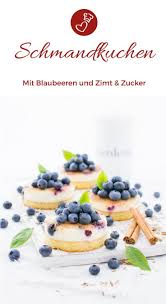 Schmandkuchen Rezept Mit Blaubeeren Und Zimt Und Zucker Rezept Schmandkuchen Schmandkuchen Rezept Kuchen Rezepte Einfach
