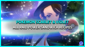 All Raid Power Sandwich Recipes In Pokemon Scarlet & Violet