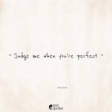 Judge Me When You Re Perfect