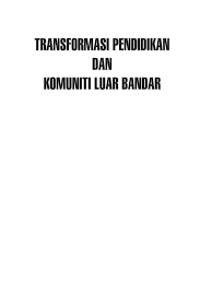 Selamat datang di kl klinik. Buku Transformasi Pendidikan Dan Komuniti Luar Bandar Pages 1 50 Flip Pdf Download Fliphtml5