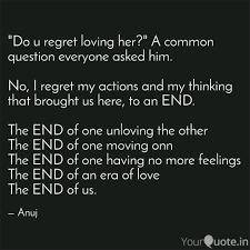 Do U Regret Loving Her Quotes Writings By Anuj Indra Yourquote