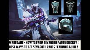Warframe - How To Farm Sevagoth Parts Quickly ! Best Ways To Farm Sevagoth  Parts ! (Full Guide) - YouTube