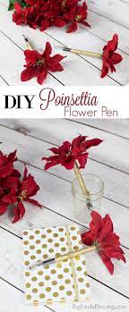 Diy Poinsettia Flower Pen Flower Pens Easy Christmas Diy Easy Diy Christmas Gifts