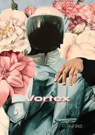 Vortex Magazine of Literature and Fine Art: Fall 2022 Online Edition by The  Vortex Magazine of Literature and Fine Art - Issuu