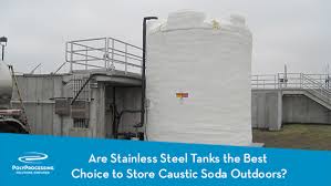 Are Stainless Steel Tanks The Best Choice To Store Caustic