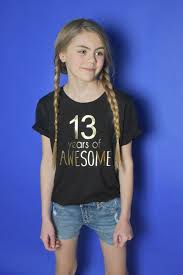 Teenager Birthday Clothes For Girls Girls 13th Birthday Shirt 13 Year Old Shirt Teenager 13th Birthday T Shirt 13 Years Shirt 13 Years Of Awesome Birthday Shirts Birthday Girl Shirt 13th Birthday Party Ideas For Girls