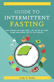 My own intermittent fasting usually doesn't begin until about 48 hours post workout, simply because the day after the workout, i feel somewhat fatigued and plenty hungry. Guide To Intermittent Fasting Reset Metabolism Lose Weight Without A Diet And Heal Your Health Through Fasting Methods 16 8 5 2 And Eat Stop Eat Kindle Edition By Parker Linda D Health Fitness