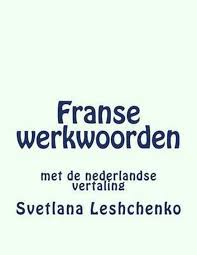 Bol Com Franse Werkwoorden Svetlana Leshchenko 9781519556097 Boeken
