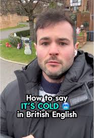 10 Ways to Say 'It's Cold' in British English