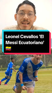 Leonel Cevallos: El Messi Ecuatoriano en Emelec