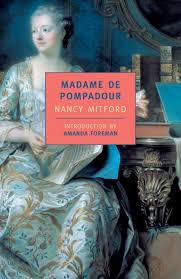 Whose house was attended by madame pompadour. Madame De Pompadour New York Review Books Classics Mitford Nancy Foreman Amanda Amazon De Bucher