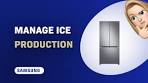 How to Manage Ice Production on Your Samsung ...