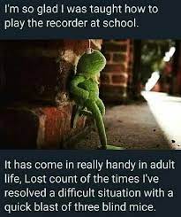 I M So Glad I Was Taught How To Play The Recorder At School Three Blind Mice Just For Laughs Bones Funny