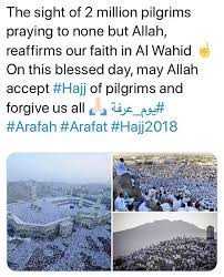 About 2 million pilgrims or more attend the plain of 'arafat during each annual pilgrimage. Ameen Subhan Allah 2 Million Hajjis Are Expected At Arafat Today This Day I Have Perfected For You Your Re Arafat Day Quotes Islam Quran Verses