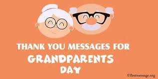When you look to the sky, look for the brightest star, as that will be grandpa looking down on us from afar. 15 Meaningful Thank You Messages For Grandparents Day