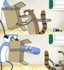 Apex Legends Funny Memes Follow Or Facebook Group Gamers Gaming Funny Gamermemes Onlinegame Games Gamermeme Ap Memes Memes Divertidos Mordecai Y Rigby