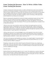 Any suggestions/advice from experience designers on how you handle the cover letter aspect of an application. Game Testing Job Resumes How To Write A Killer Video Game Testing J