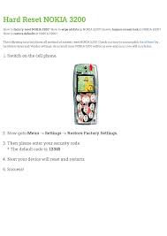 This method also looks simple.it works while the phone is already locked and in a standby mode so all you have to do is: Hard Reset Nokia 3200 Manualzz