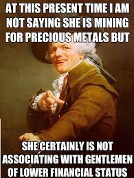 I M Not Saying She S A Gold Digger But Meme By Daveyj Memedroid