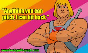 By the power of greyskull, i have the power! ** just because an offer is better than your batna doesn't mean you automatically accept it. 85 He Man Quotes That Makes Him Bravest Among The Masters Of The Universe Comic Books Beyond