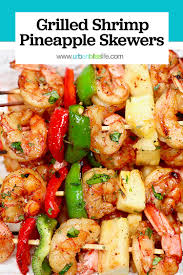 The video must be directly related to food. Grilled Shrimp Pineapple Skewers Urban Bliss Life