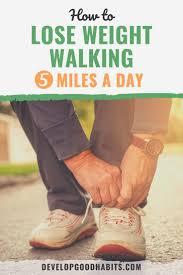 Remember that you are doing this for your cardiovascular health and to lose weight. How To Lose Weight Walking 5 Miles A Day